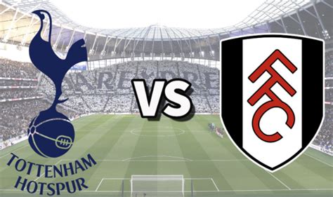 Tottenham Hotspur Vs Fulham Prediction And Preview Probable Lineups