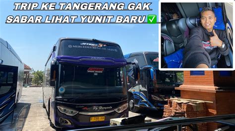 Fery Petir Persiapan Otw Tangerang Trip Naik Bus Po Haryanto Semarang