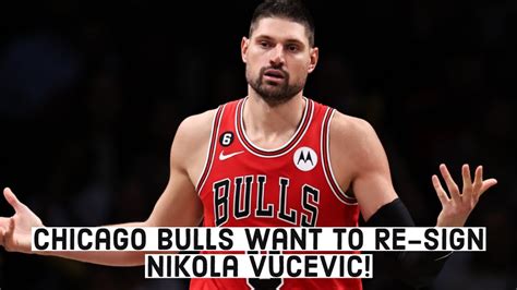 Chicago Bulls Want To Re Sign Nikola Vucevic To Year Deal Good Or