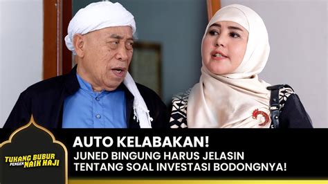 GUS MUJIDIN PANIK Klien Nagih Keuntungan Investasi TUKANG BUBUR