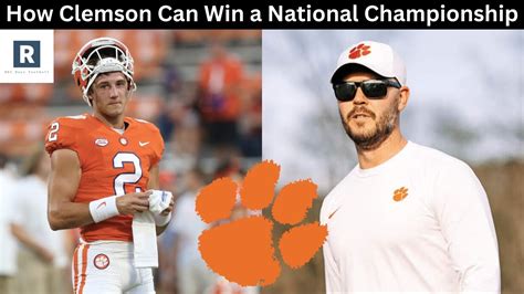 How Clemson Football Can Win A National Championship In 2023 Win Big