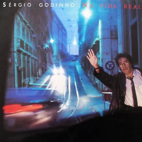 Sérgio Godinho - Na Vida Real Lyrics and Tracklist | Genius