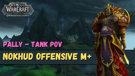 Nokhud Offensive Mythic Plus Pug Paladin Protection Pov