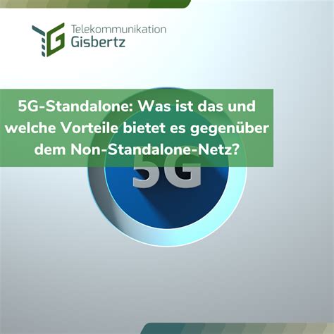 5G Standalone Was ist das und welche Vorteile bietet es gegenüber dem