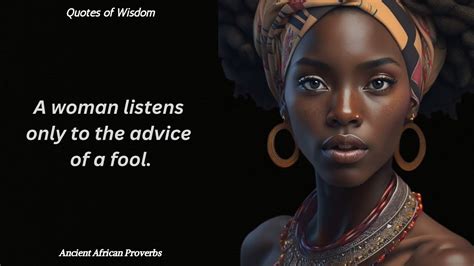 Wise African Proverbs And Sayings About Women Deep African Wisdom