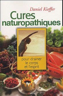 Cures Naturopathiques Pour Dra Ner Le Corps Et L Esprit De Daniel Kieffer