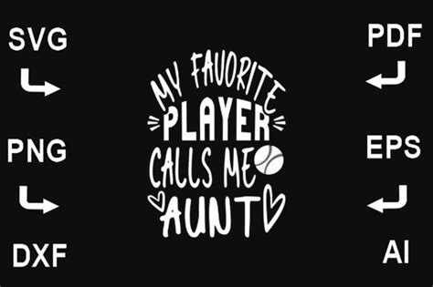 My Favorite Player Calls Me Aunt Svg Graphic By Creativedesignshop