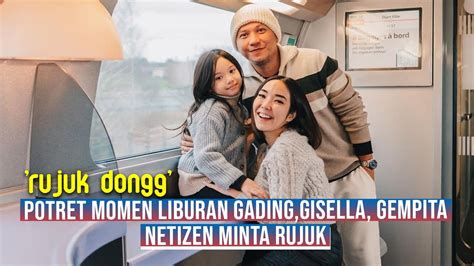 Momen Haru Potret Liburan Gading Gisella Dan Gempita Netizen Minta