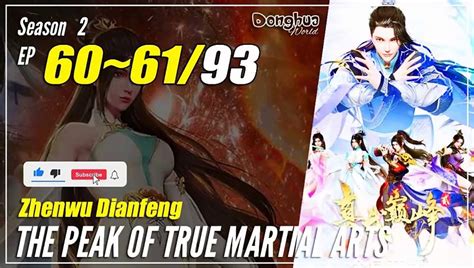 Zhen Wu Dianfeng S2 Ep 60 61 100 101 The Peak Of True Martial