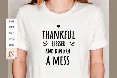 Thankful Blessed And Kind Of A Mess Svg Graphic By Ix Designs