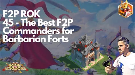 Rise Of Kingdoms F2p 45 The Best F2p Barbarian Fort Rallying