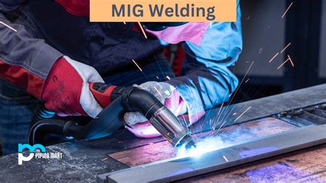 What Is Mig Welding Uses And Working