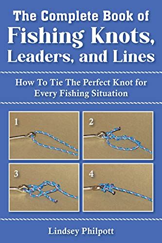 Complete Book Of Fishing Knots Leaders And Lines Summary Of Key Ideas