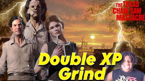 New Update Soon Grinding Double Xp Weekend Texas Chainsaw Massacre