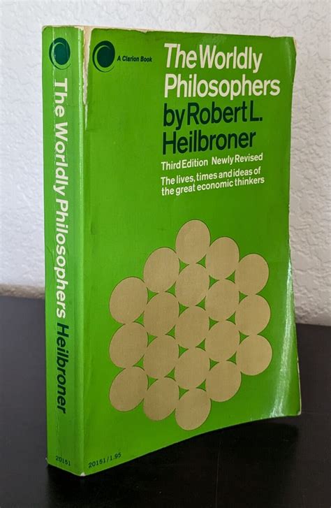 The Worldly Philosophers By Robert L Heilbroner 3rd Edition