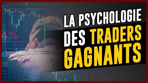 La Psychologie Des Traders Gagnants Youtube