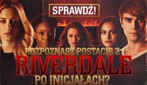 Rozpoznasz postacie z RIVERDALE po inicjałach sameQuizy