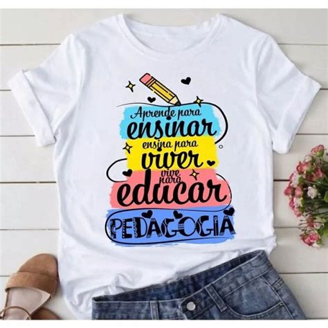 Camiseta Pedagogia Faculdade Aprender Para Ensinar Ensinar Para Viver