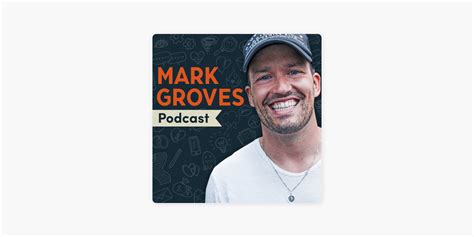 ‎Mark Groves Podcast on Apple Podcasts