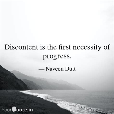 Discontent Is The First N Quotes Writings By Naveen Dutt YourQuote