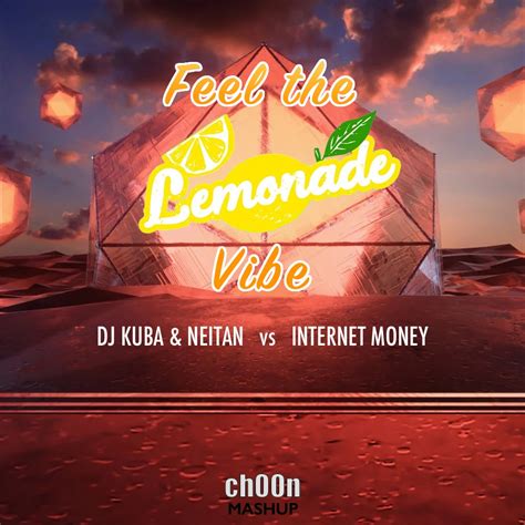 Dj Kuba Neitan Vs Internet Money Feel The Lemonade Vibe Ch N