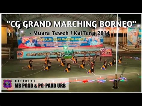 CG Grand Marching Borneo Muara Teweh Kal Teng 2014 MB PGSD PG