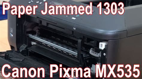 Paper Jam 1303 Canon Pixma Mx535 Removing Paper Jam Solved Youtube