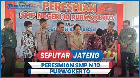 Pj Bupati Banyumas Hanung Cahyo Saputro Meresmikan Smp Negeri