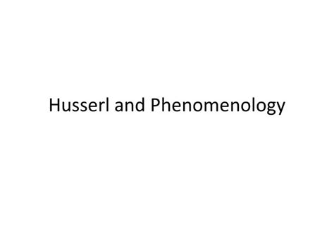 PPT - Husserl and Phenomenology PowerPoint Presentation, free download - ID:2691298