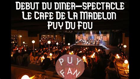 Début du diner spectacle Le Café De La Madelon Puy Du Fou YouTube