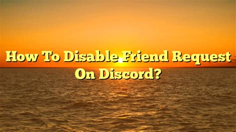 How To Disable Friend Request On Discord