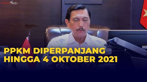 PPKM Diperpanjang Hingga 4 Oktober Luhut Tak Ada Lagi Wilayah Level 4