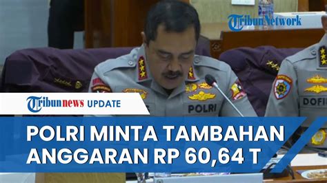 Polri Minta Tambahan Anggaran Rp 60 64 Triliun Untuk 2025 Komisi III