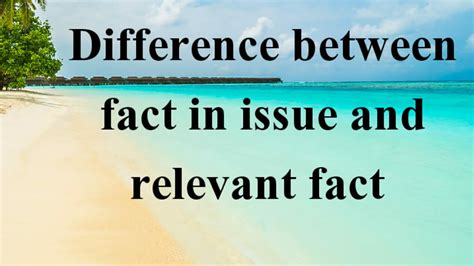 Difference Between Fact In Issue And Relevant Fact YouTube