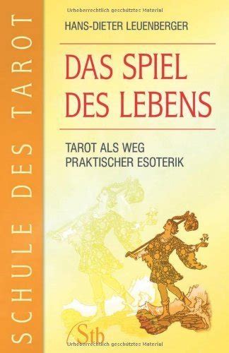 Schule Des Tarot Band 3 Das Spiel Des Lebens Tarot Als Weg