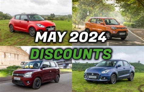 May 2024 Discounts On Maruti Arena Models Swift Brezza Wagonr Dzire