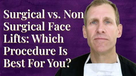 Surgical Vs Non Surgical Face Lifts Which Procedure Is Best For You