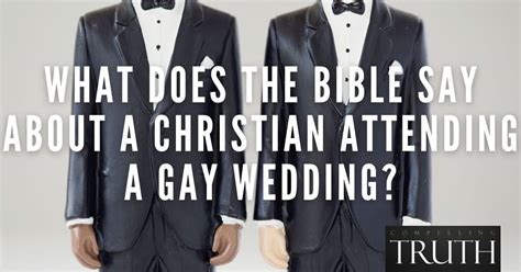 What Does The Bible Say About A Christian Attending A Gay Wedding Compelling Truth