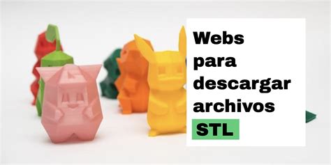 Los Mejores Sitios Para Descargar Archivos Stl Bitfab