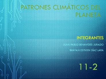 PPT PATRONES CLIMATICOS DEL PLANETA PowerPoint Presentation Free To