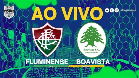 Fluminense X Boavista Ao Vivo Carioca Youtube