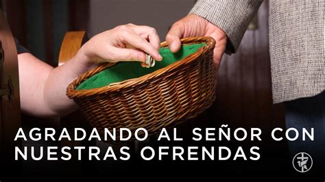 Agradando Al Señor Con Nuestras Ofrendas Iglesia Bautista Gracia Soberana