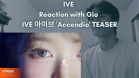 IVE Reaction with Gio IVE 아이브 Accendio TEASER YouTube