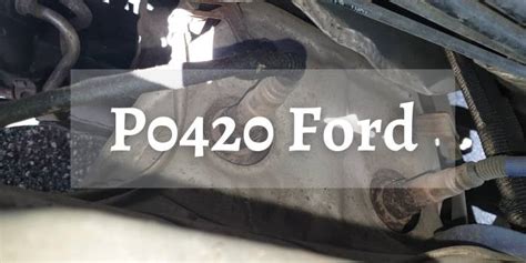 2012 Ford Focus Error Code P0420