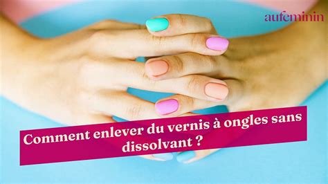 Comment Enlever Du Vernis Ongles Sans Dissolvant Vid O Dailymotion