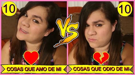 10 Cosas Que Me Gustan De Mi Y 10 Cosas Que No Me Gustan Youtube