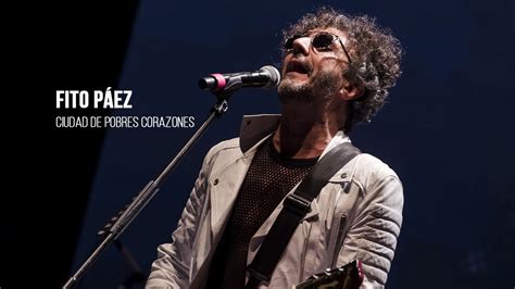 Fito P Ez Ciudad De Pobres Corazones Letra Youtube