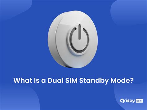 What Is a Dual SIM Standby Mode? - Qrispy eSIM