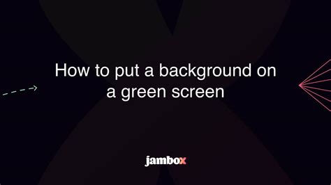 How To Put A Background On A Green Screen Jambox Blog