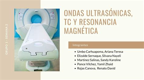 Ondas Ultrasónicas TC y Resonancia Magnética RENATO DAVID ROJAS